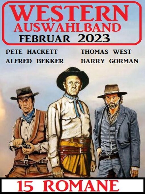 Title details for Western Auswahlband Februar 2023--15 Romane by Alfred Bekker - Available